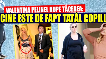 Valentina Pelinel rupe tăcerea: Cine este de fapt tatăl copilului