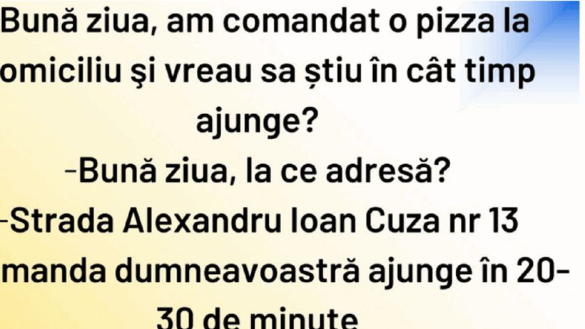 BANCUL ZILEI | ”Bună ziua! Am comandat o pizza la domiciliu”