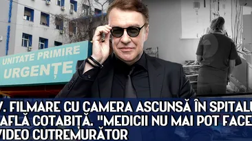 EXCLUSIV. Filmare cu CAMERA ASCUNSĂ în spitalul unde se află COTABIŢĂ. Medicii nu mai pot face nimic. VIDEO CUTREMURĂTOR