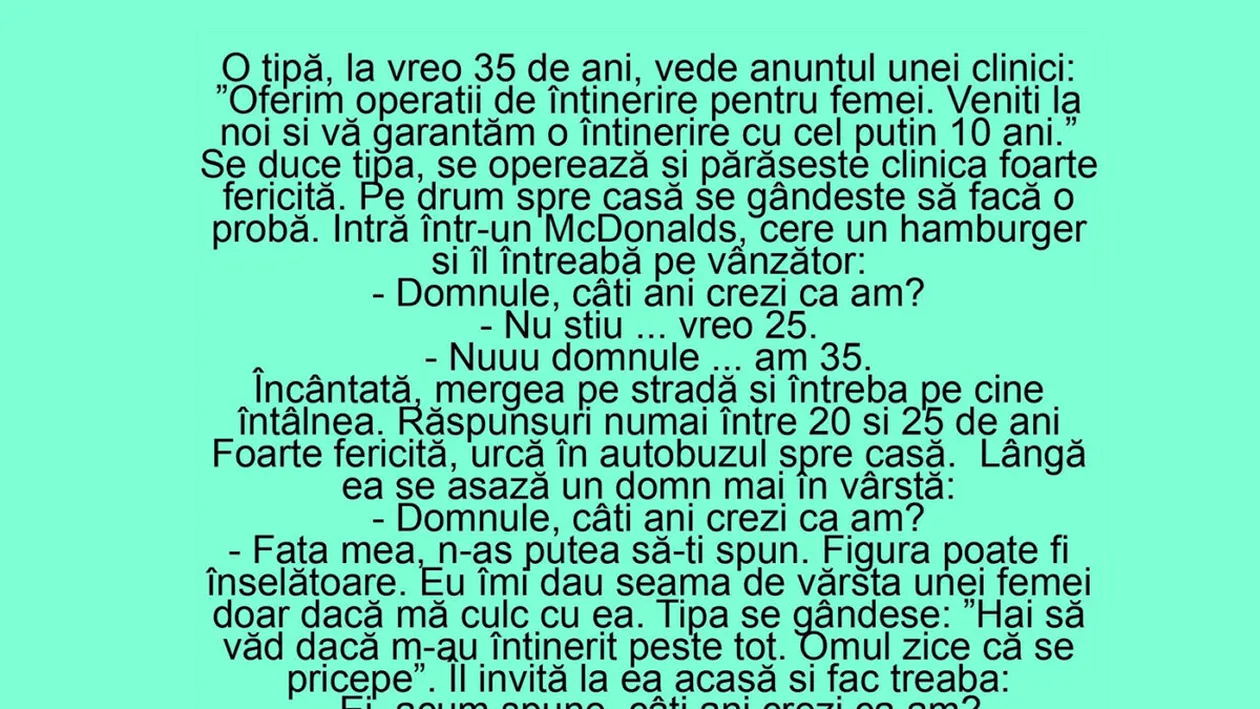 BANCUL ZILEI | O tipă de 35 de ani face o operație de întinerire cu 10 ani