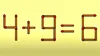 Test IQ cu bețe de chibrit | Mută unul singur pentru a rezolva ecuația 4+9=6