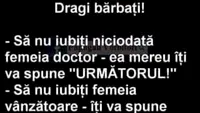 BANCUL ZILEI | Dragi bărbați, să nu iubiți niciodată femeia-doctor!