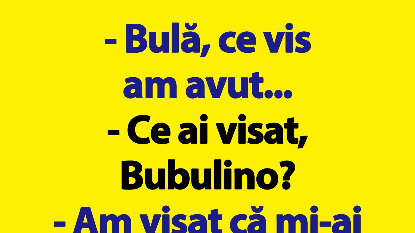 BANC | ”Bulă, ce vis am avut...”