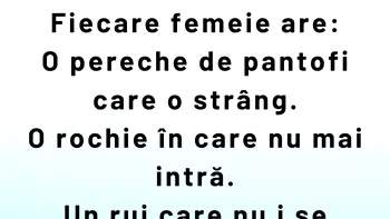 BANCUL ZILEI | Ce are fiecare femeie