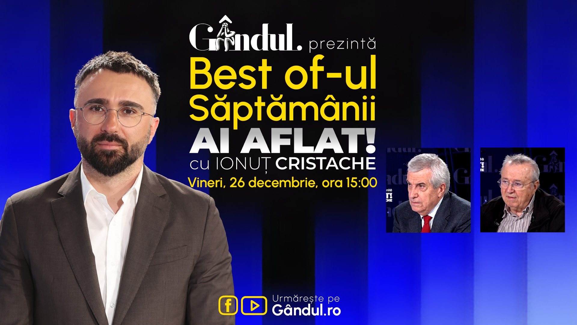 Gândul prezintă Best Of Ai aflat! Cu Ionuț Cristache - vineri, 26 decembrie, de la ora 15.00