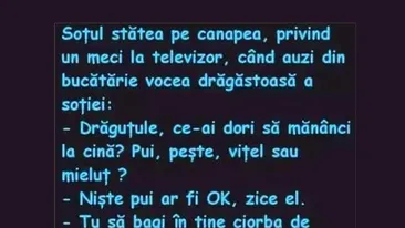 BANCUL ZILEI | Drăguțule, ce-ai dori să mănânci la cină?