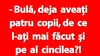 BANC | „Bulă, deja aveați patru copii de ce l-ați mai făcut și pe al cincilea?!”