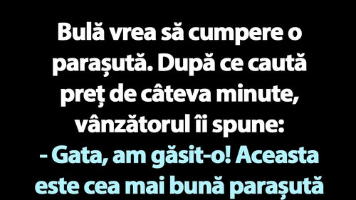 BANC | Parașuta lui Bulă