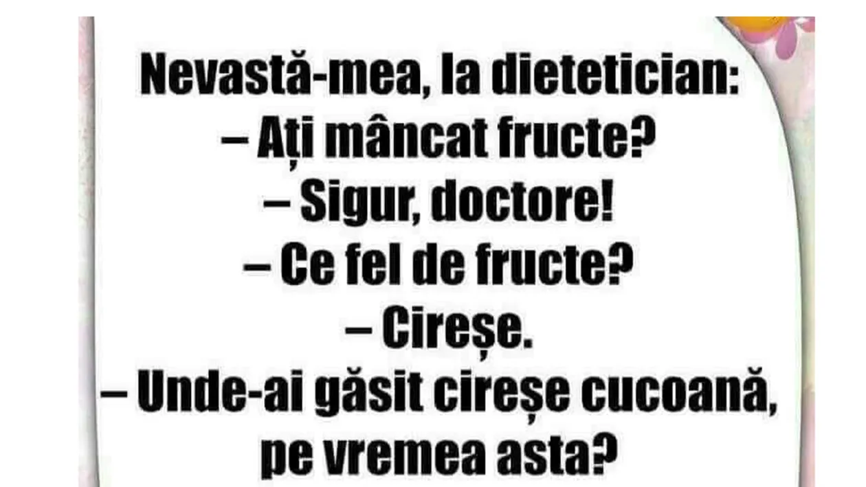 BANCUL ZILEI | Nevastă-mea la dietetician: Ați mâncat fructe?