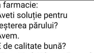 BANC | La farmacie: ”Aveți soluție pentru creșterea părului?”