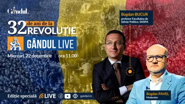 GÂNDUL LIVE Ediție specială: 32 de ani de la Revoluția din 1989 - miercuri, 22 decembrie, de la ora 11:00