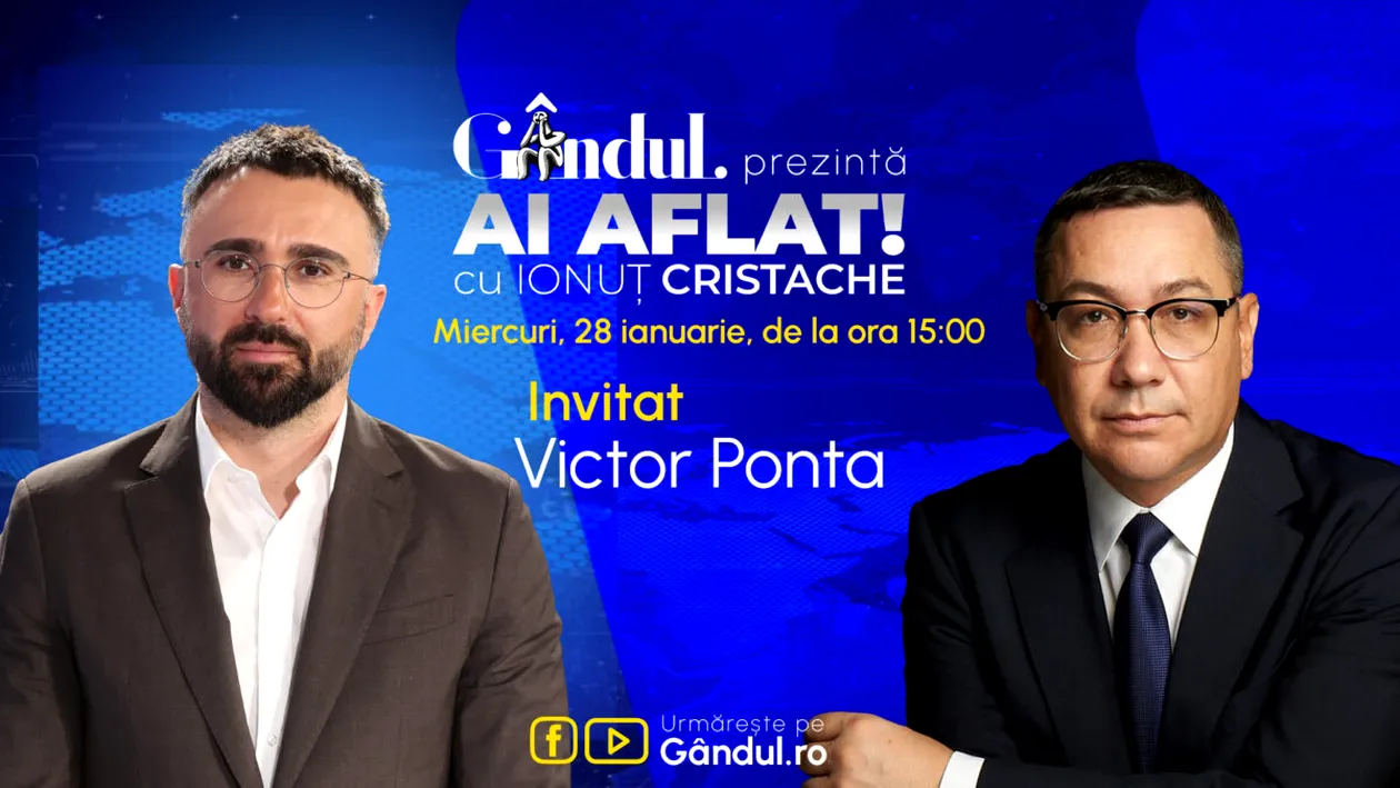 „Ai Aflat! cu Ionuț Cristache” începe miercuri, 28 ianuarie, de la ora 15.00, live pe Gândul. Invitat: Victor Ponta