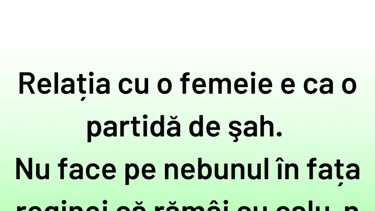 BANCUL ZILEI | Relația cu o femeie este ca o partidă de șah