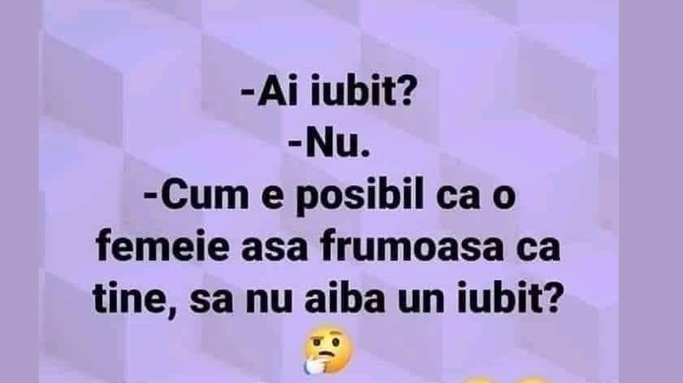 BANCUL ZILEI | "Cum e posibil ca o femeie așa frumoasă să nu aibă iubit?"