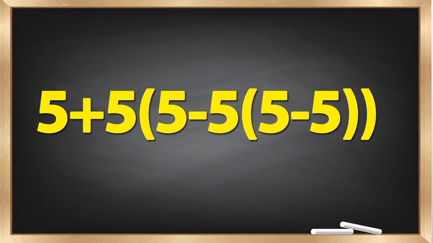 Test de inteligență pentru matematicieni | Calculați 5+5(5-5(5-5))