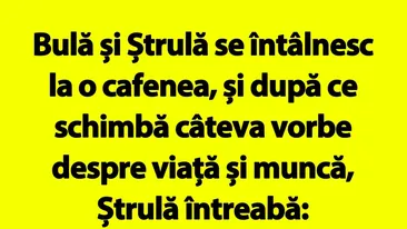 BANC | Bulă, nu te mai văd deloc cu bruneta aia cu care te întâlneai tot timpul