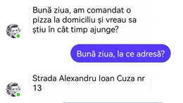 BANC | „Am comandat o pizza și vreau să știu în cât timp ajunge”