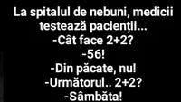 BANC | La spitalul de nebuni, medicii testează pacienții: Cât fac 2+2?