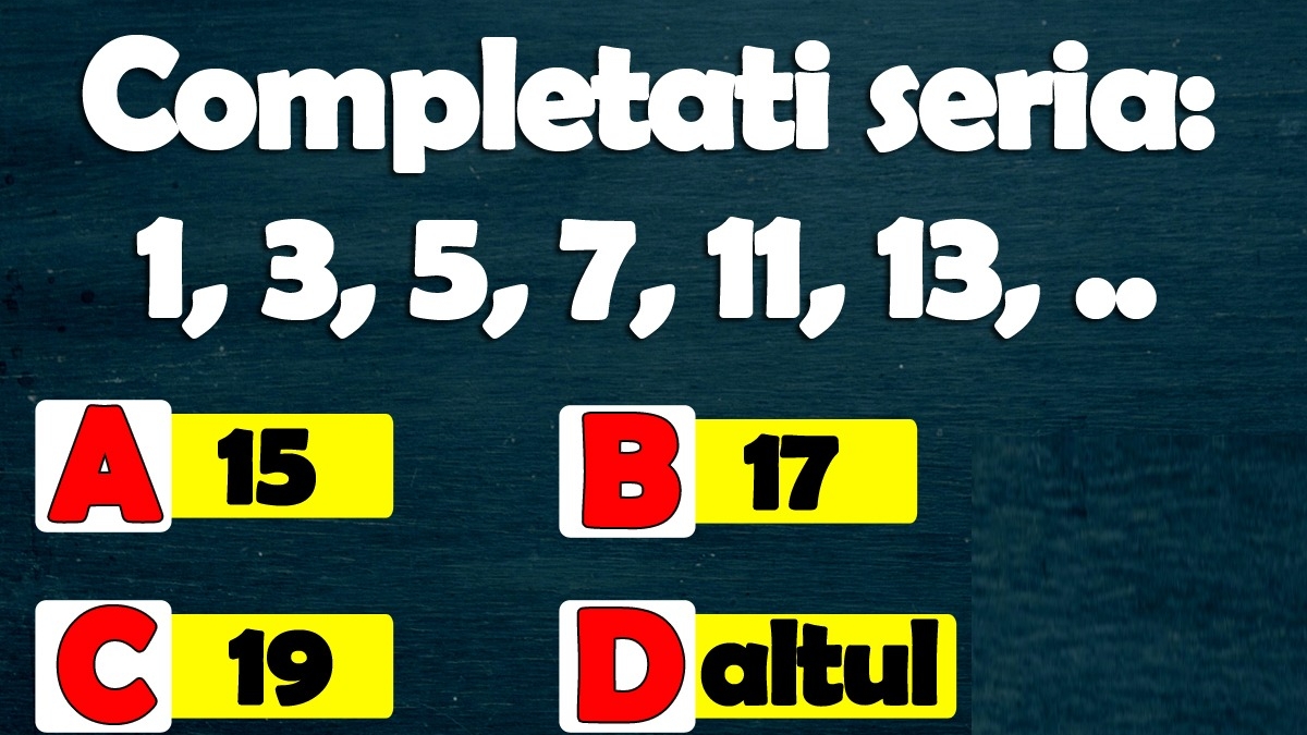 Test de inteligență | Ce număr urmează: 1,3,5,7,11,13?