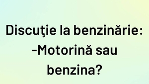 BANCUL ZILEI | Discuție la benzinărie: "Motorină sau benzină?"