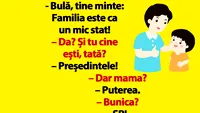 BANC | Bulă, ține minte: Familia e ca un mic stat!