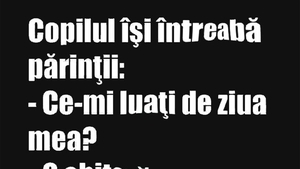 BANC | Copilul își întreabă părinții: "Ce-mi luați de ziua mea?"