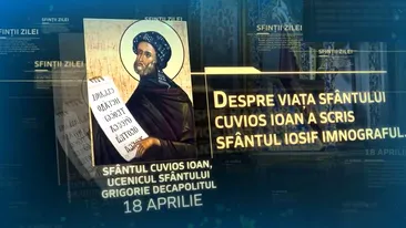 Calendar creștin ortodox, 18 aprilie 2021. Sfântul Cuvios Ioan, ucenicul Sf. Grigorie Decapolitul