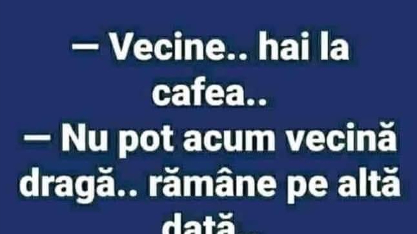 Bancul de weekend | Vecina și invitația la cafea
