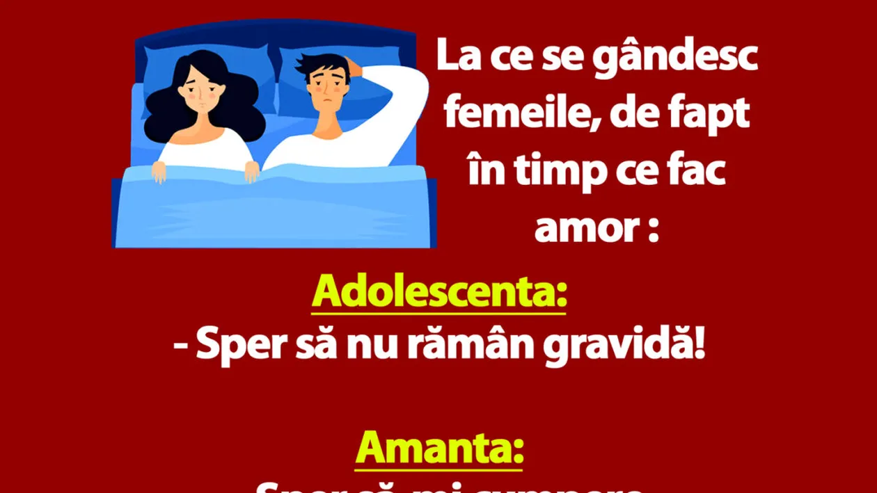 BANCUL ZILEI | La ce se gândesc adolescenta, amanta și soția în timp ce fac amor