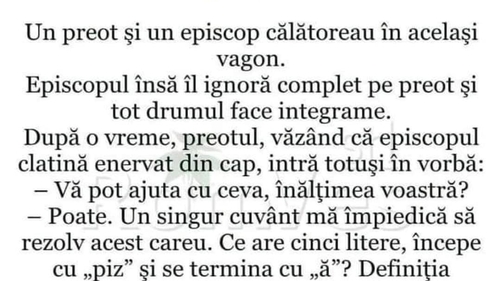 BANC | Un episcop face rebus: "Ce are 5 litere, începe cu 'piz', se termină cu 'ă' și e specific feminin?"