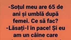 BANC | "Soțul meu are 65 de ani și tot umblă după femei"