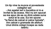 BANC | Bulă povestește colegilor la muncă: Am agățat ieri o bucățică și m-a invitat la ea acasă Ce a urmat e mega-comic