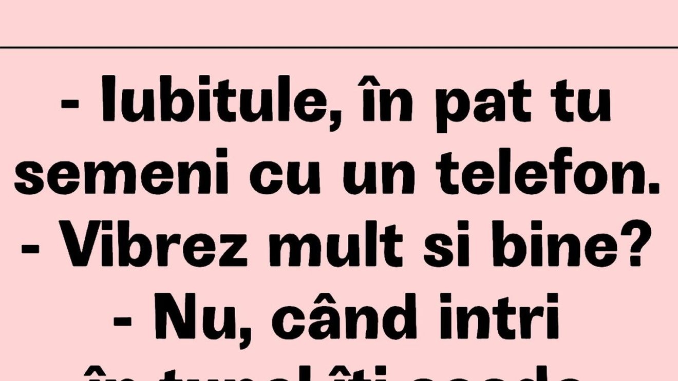 BANC | "Iubitule, în pat semeni cu un telefon"