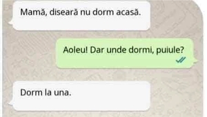 Bancul de weekend | "Mamă, diseară nu dorm acasă"
