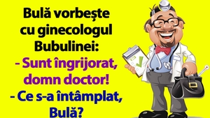 BANC | Bulă vorbește cu ginecologul Bubulinei: "Sunt îngrijorat, domn doctor!"