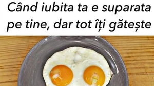 Bancul de weekend | Când iubita e supărată pe tine, dar tot îți gătește