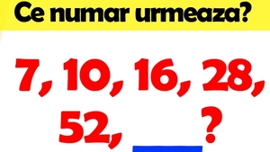 Test IQ. Tu știi ce număr urmează în seria: 7, 10, 16, 28, 52? Doar geniile ghicesc