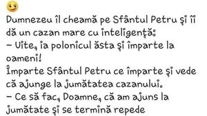 BANC | Dumnezeu îl cheamă pe Sfântul Petru și îi dă un cazan mare cu inteligență: "Ia polonicul ăsta și împarte la oameni!"