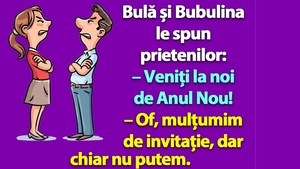 BANC | Bulă și Bubulina le spun prietenilor: "Veniți la noi de Anul Nou!"