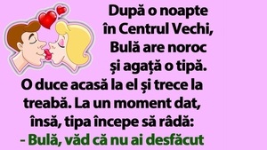 BANC | După o noapte în Centrul Vechi, Bulă are noroc și agață o tipă