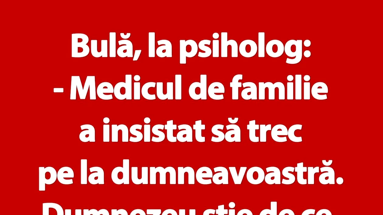 BANC | Bulă, la psiholog: Medicul de familie a insistat să trec pe la dumneavoastră