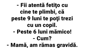 BANC | "Fii atentă, fetiță, cu cine te plimbi, că peste 9 luni te poți trezi cu un copil!"