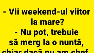 BANC | "Vii weekend-ul viitor la mare?"