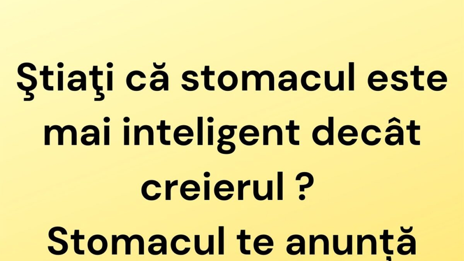 BANC | De ce este stomacul mai inteligent decât creierul