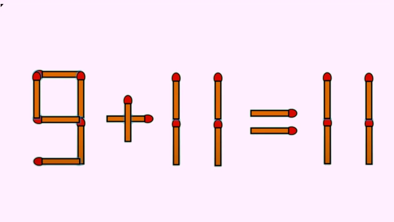 Test IQ cu chibrituri | Mutați un singur băț, pentru a corecta 9 + 11 = 11