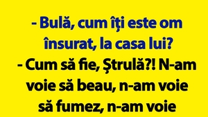 BANC | "Bulă, cum îți este om însurat?"