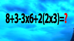 Test IQ pentru matematicieni | Calculați 8+3-3x6+2(2x3) = ?