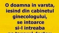 Bancul de weekend | Pensionara și medicul ginecolog
