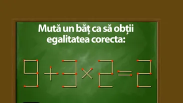 Test de inteligență | Mutați un singur chibrit pentru a corecta 9 + 3 x 2 = 2