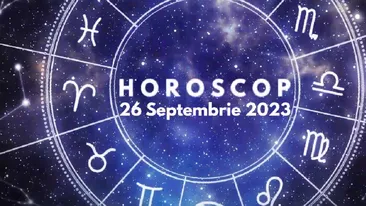 Horoscop 26 septembrie 2023. O zodie primește o sumă mare de bani